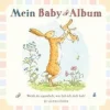 Weißt du eigentlich, wie lieb ich dich hab? Mein Baby-Album